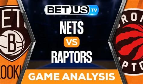 Brooklyn Nets Vs Toronto Raptors Preview Picks