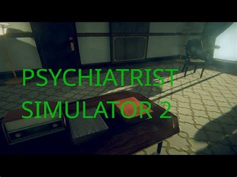 Psychiatrist Simulator 2 Kurzes Gameplay YouTube