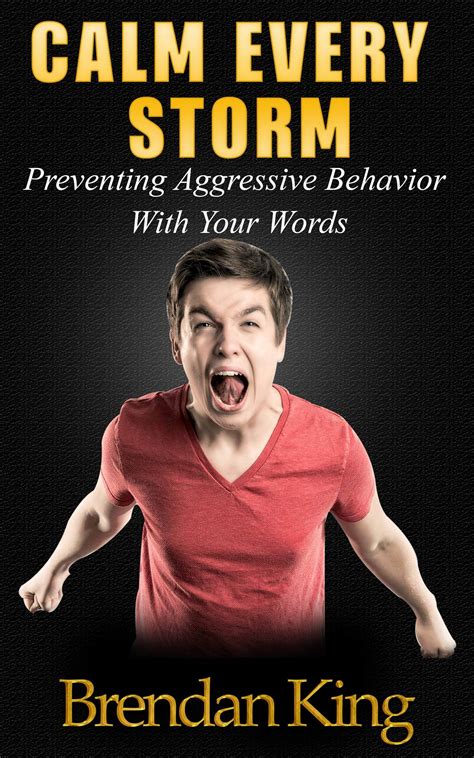 Calm Every Storm: Preventing Aggressive Behavior With Your Words by