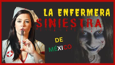 La Enfermera Siniestra Relatos de terror de México Historias de