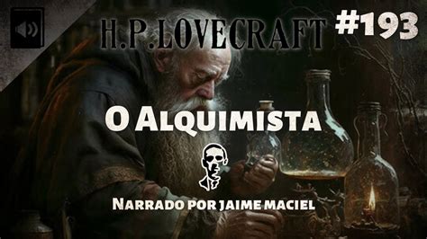 193 Audiolivro O Alquimista H P Lovecraft YouTube