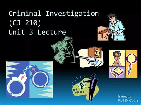 Ppt Criminal Investigation Cj 210 Unit 3 Lecture Powerpoint