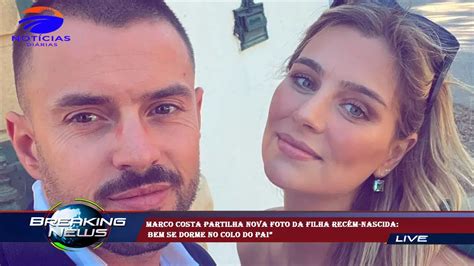 Marco Costa Partilha Nova Foto Da Filha Rec M Nascida Bem Se Dorme No