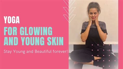 Yoga For Glowing And Young Skin Healthy Skin Youtube