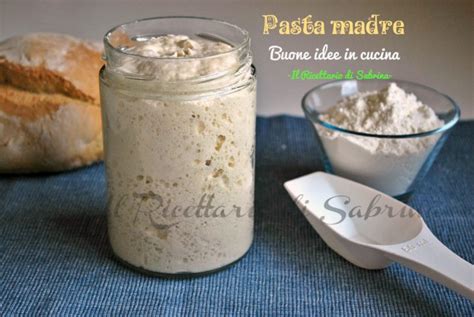 Lievito Madre Ricetta Base Il Ricettario Di Sabrina