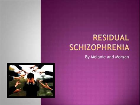 PPT - Residual Schizophrenia PowerPoint Presentation, free download ...