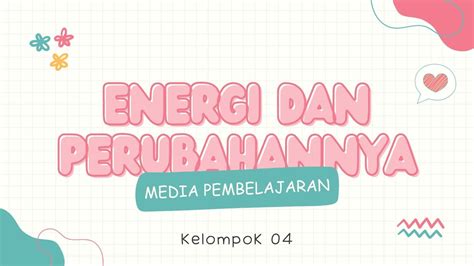 Media Pembelajaran Energi Dan Perubahanya Kelompok Youtube