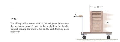 Solved 17 37 The 150 Kg Uniform Crate Rests On The 10−kg