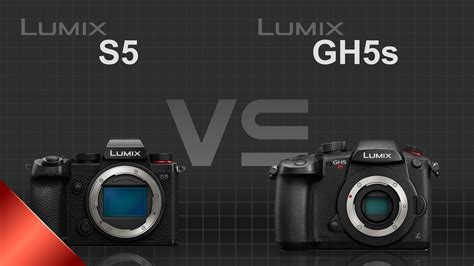 Panasonic Lumix S5 Vs Panasonic Lumix GH5s YouTube