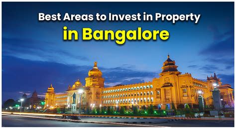 Top Areas For Real Estate Investment In Bangalore Best Places To