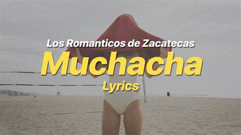 Muchacha Los Romanticos De Zacatecas Lyrics YouTube