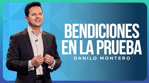 Bendiciones en la prueba Danilo Montero Prédicas Cristianas 2022