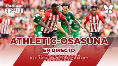 Athletic Osasuna En Directo Con La Emoci N Del Bacalao