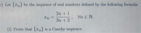 Solved Let {xn} Be The Sequence Of Real Numbers Defined By