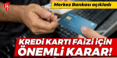 Merkez Bankas A Klad Kredi Kart Faizi I In Nemli Karar