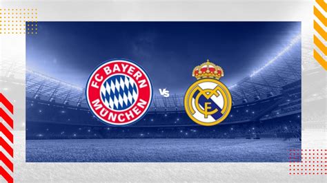 Real Madrid X Bayern De Munique Onde Assistir Horário E Escalações