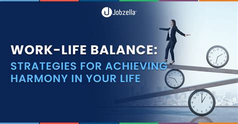 Work Life Balance Strategies For Achieving Harmony In Your Life