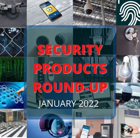 Security Products Round Up January