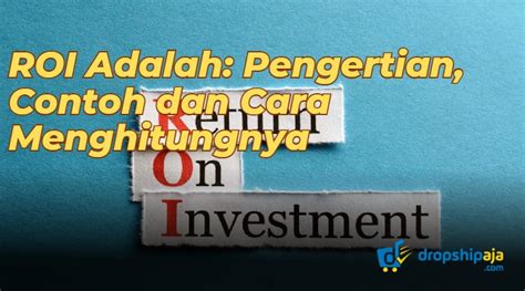 Roi Adalah Pengertian Contoh Dan Cara Menghitungnya