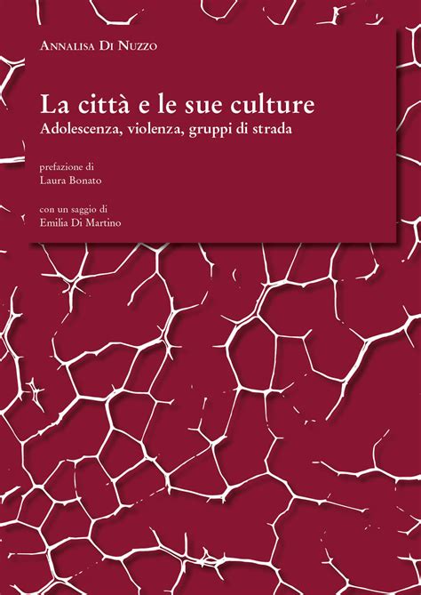 La Citt E Le Sue Culture Adolescenza Violenza Gruppi Di Strada