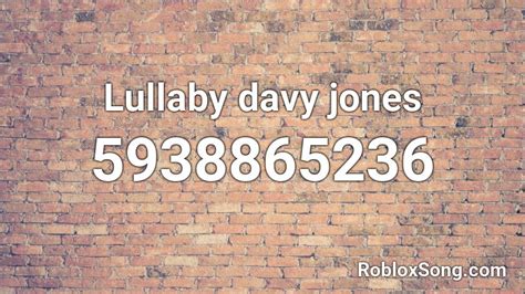 Lullaby Davy Jones Roblox Id Roblox Music Codes