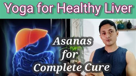 Complete Yoga Routine For Healthy Liver Liver Cure Yoga For Fatty