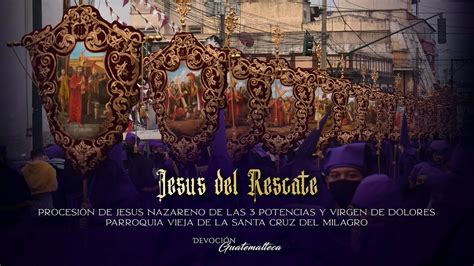 Procesi N De Jes S Nazareno De Las Tres Potencias A Su Paso Por Santa