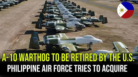 A Warthog To Be Retired By The Us The Philippine Air Force Tries To