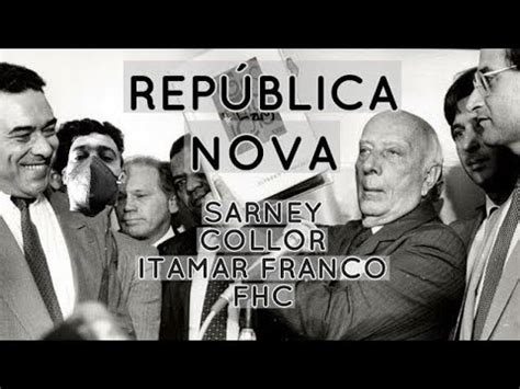 Aula Rep Blica Nova Sarney Collor Itamar Franco E Fhc Youtube