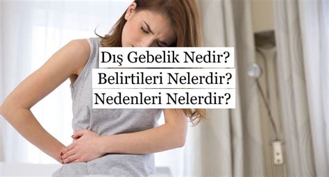 D Gebelik Nedir Belirtileri Nelerdir Nedenleri Nelerdir G Zel