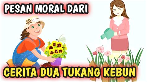 PESAN MORAL DARI CERITA DUA TUKANG KEBUN YANG SANGAT INSPIRATIF YouTube