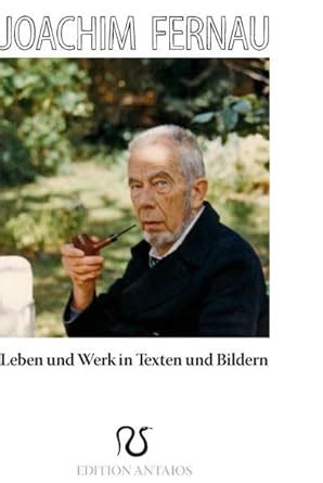 Joachim Fernau Leben Und Werk In Texten Und Bildern Kubitschek G Tz