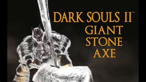 Dark Souls Giant Stone Axe Tutorial Dual Wielding W Power Stance