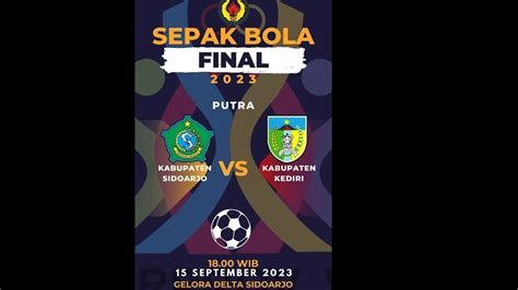 PERTANDINGAN Sepak Bola FINAL Sidoarjo Vs Kediri GOR DELTA SIDOARJO