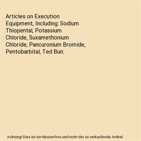 Articles On Execution Equipment Including Sodium Thiopental