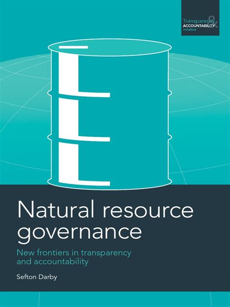 Natural Resource Governance New Frontiers In Transparency And