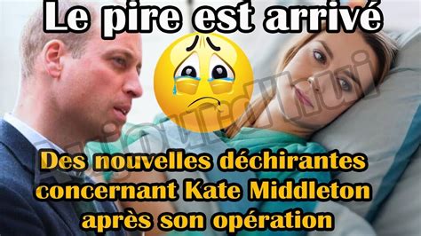 Le pire est arrivé des nouvelles déchirantes concernant Kate