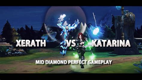 Lol Perfect Game How To Beat Katarina Xerath Diamond Gameplay Youtube