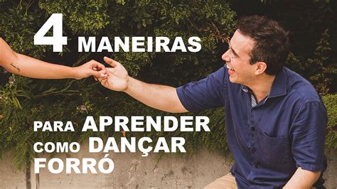 4 Maneiras Para Aprender Como Dançar Forró