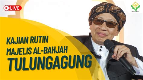 LIVE Kajian Rutin Majelis Al Bahjah Tulungagung Buya Yahya 19