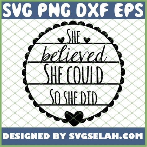 She Believed She Could So She Did Svg Believe In Yourself Svg File