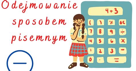 Matematyka Uczy Odejmowanie Liczb Naturalnych Sposobem Pisemnym Kl