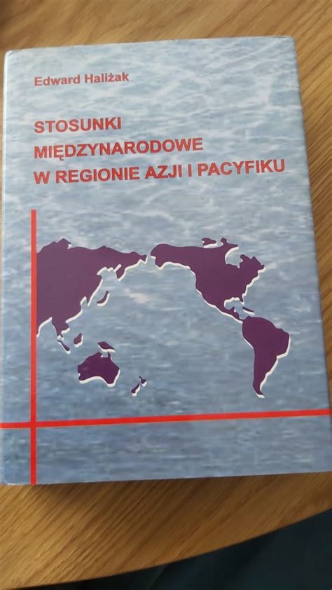 Stosunki międzynarodowe w regionie Azji i Pacyfiku Warszawa Kup