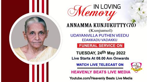 Annamma Kunjukutty Kunjumol Ll Funeral Service On Heavenly