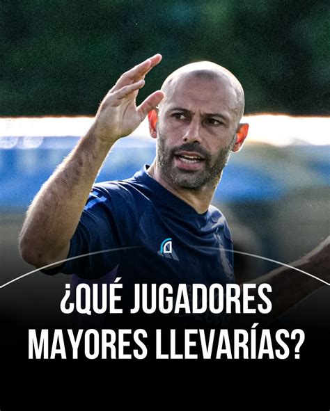 ⭐️ El IDEAL de Javier Mascherano para... - Dataref Argentina