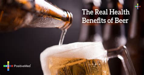 The Real Health Benefits of Beer - PositiveMed