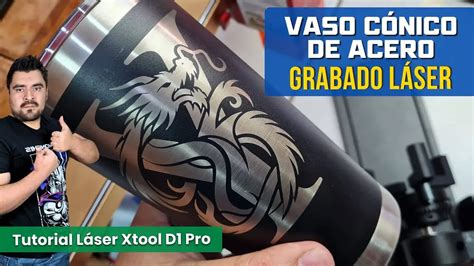 Como Grabar Vasos C Nicos De Acero Onzas Con Xtool D Pro