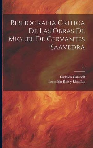 Bibliografia Critica De Las Obras De Miguel De Cervantes Saavedra T