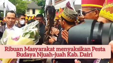 Pemkab Dairi Menyelenggarakan Pesta Budaya Njuah Juah YouTube