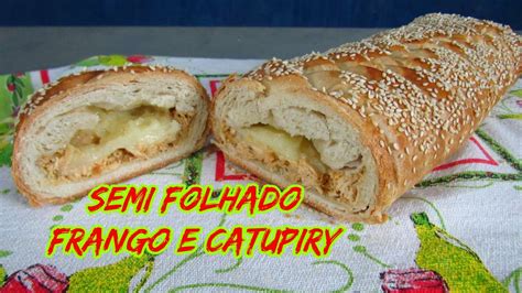 Semi Folhado De Frango Catupiry Youtube